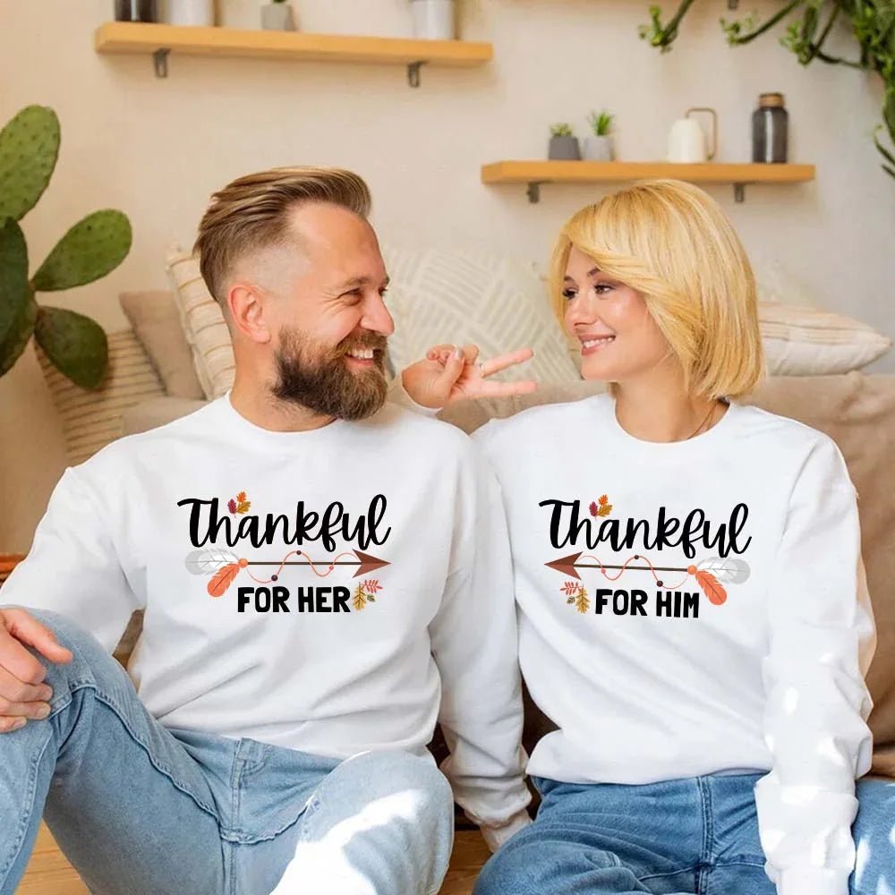 Thankful For Her or Him Thanksgiving Sweatshirt