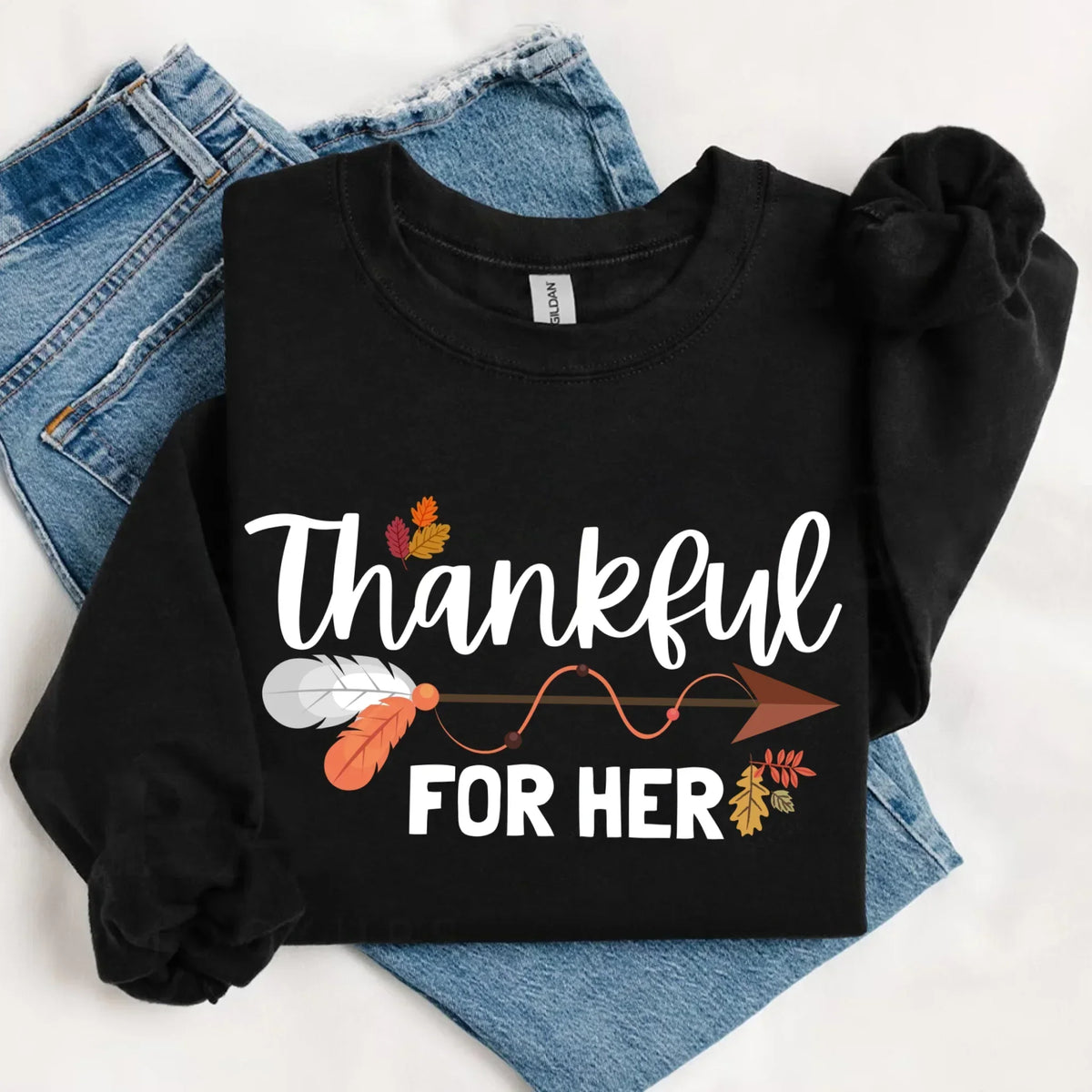 Thankful For Her or Him Thanksgiving Sweatshirt